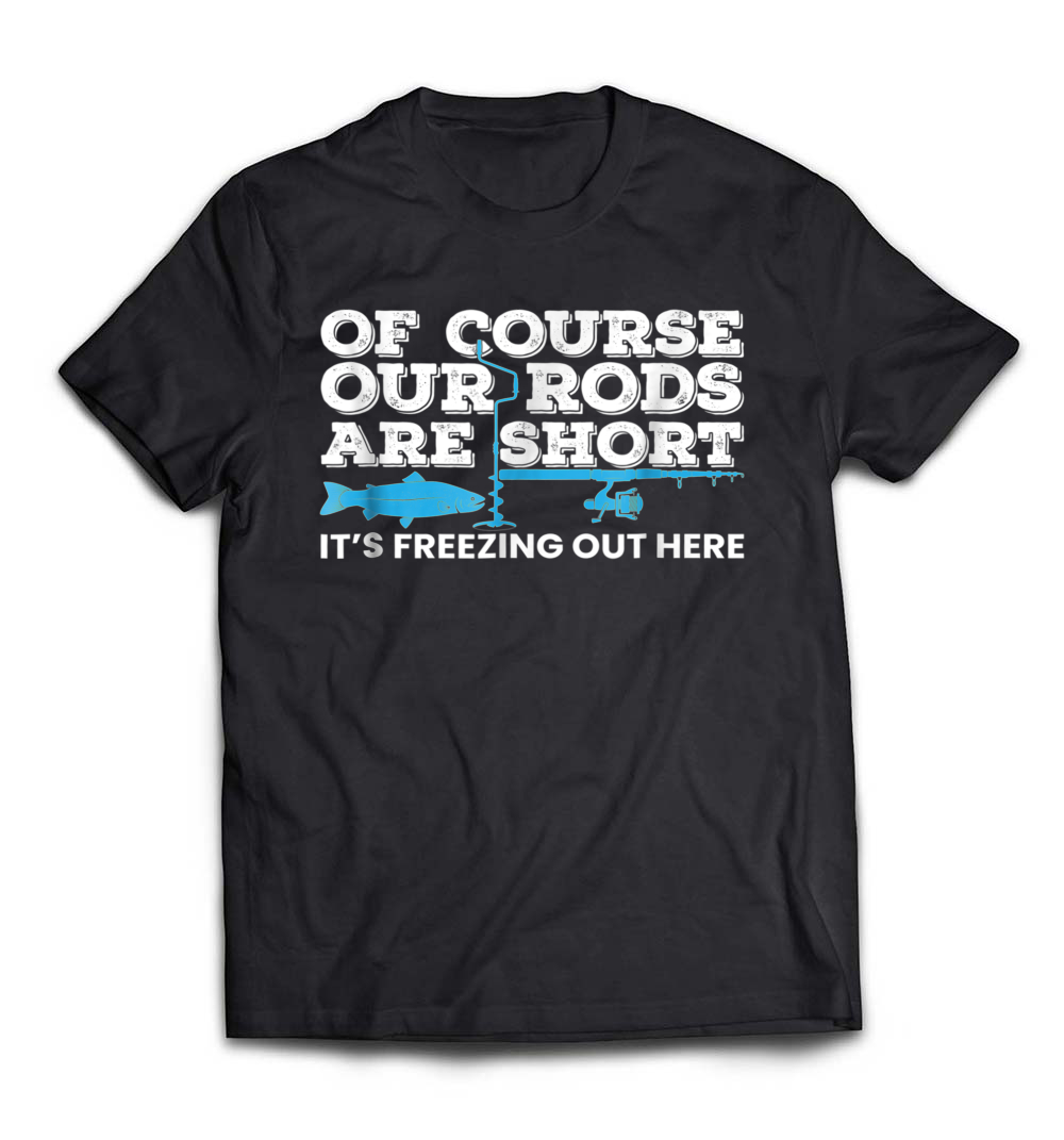 Ice Fishing Short Rods Winter Ice Fishing T-Shirt: Embrace the Chill